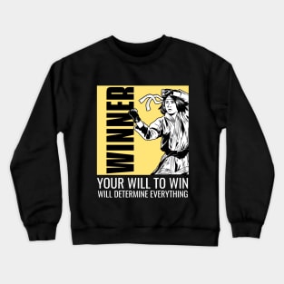 You Will to Win will Determine Everything Crewneck Sweatshirt